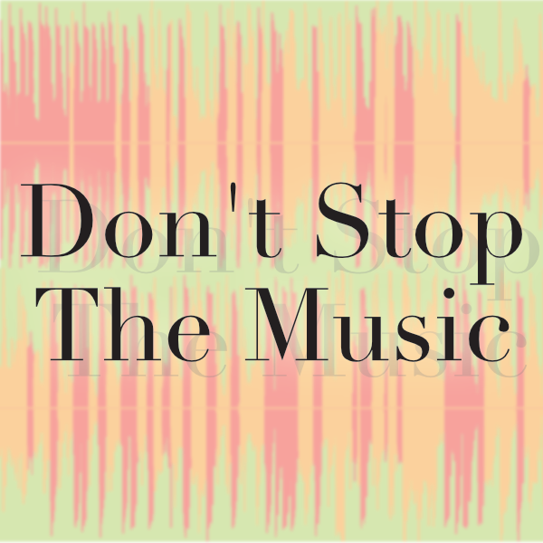  Don't stop the music please, but please do 